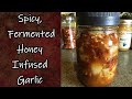 Spicy, Fermented, Honey Infused Garlic for Cold and Flu Prevention