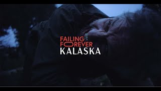 Kalaska - Failing Forever (Part 2 of 3)