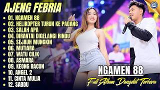 Ajeng Febria Full Album || NGAMEN 88 - HELIKOPTER TURUN KE PADANG - Dangdut Koplo Terbaru 2026