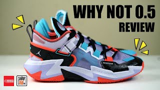 Review Jordan Why Not 0.5 :เอกอั๋นรีวิว