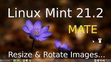 Linux Mint 21.2 - MATE - Resize & Rotate Image Tips.