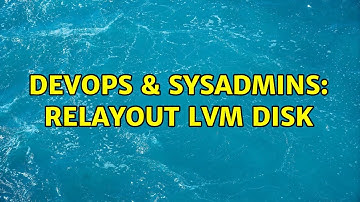 DevOps & SysAdmins: Relayout LVM Disk (3 Solutions!!)
