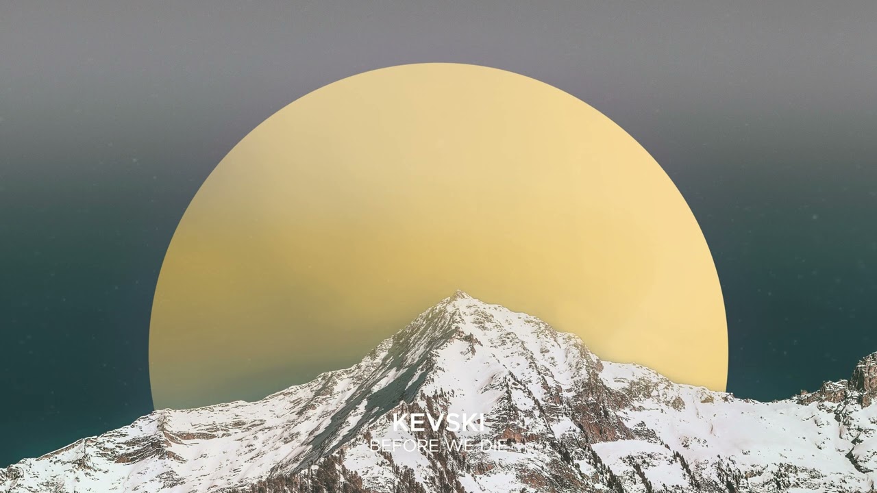 KEVSKI - Before We Die