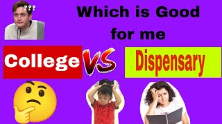 College Vs Dispensary Which is good for me | upsc cms joining process