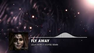 Fly Away - Julia Kahn Voytee Remix 