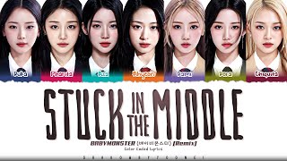 BABYMONSTER 'Stuck In The Middle (Remix)' Lyrics (베이비몬스터 Stuck In The Middle 가사) [Color Coded_Eng]