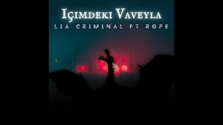 Lia CriminaL ft Rope x Burak Bulut - İçimdeki Vaveyla