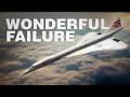 Concorde, a Wonderful Failure??