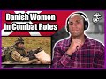 Marine reacts to Danish Women in Combat Roles