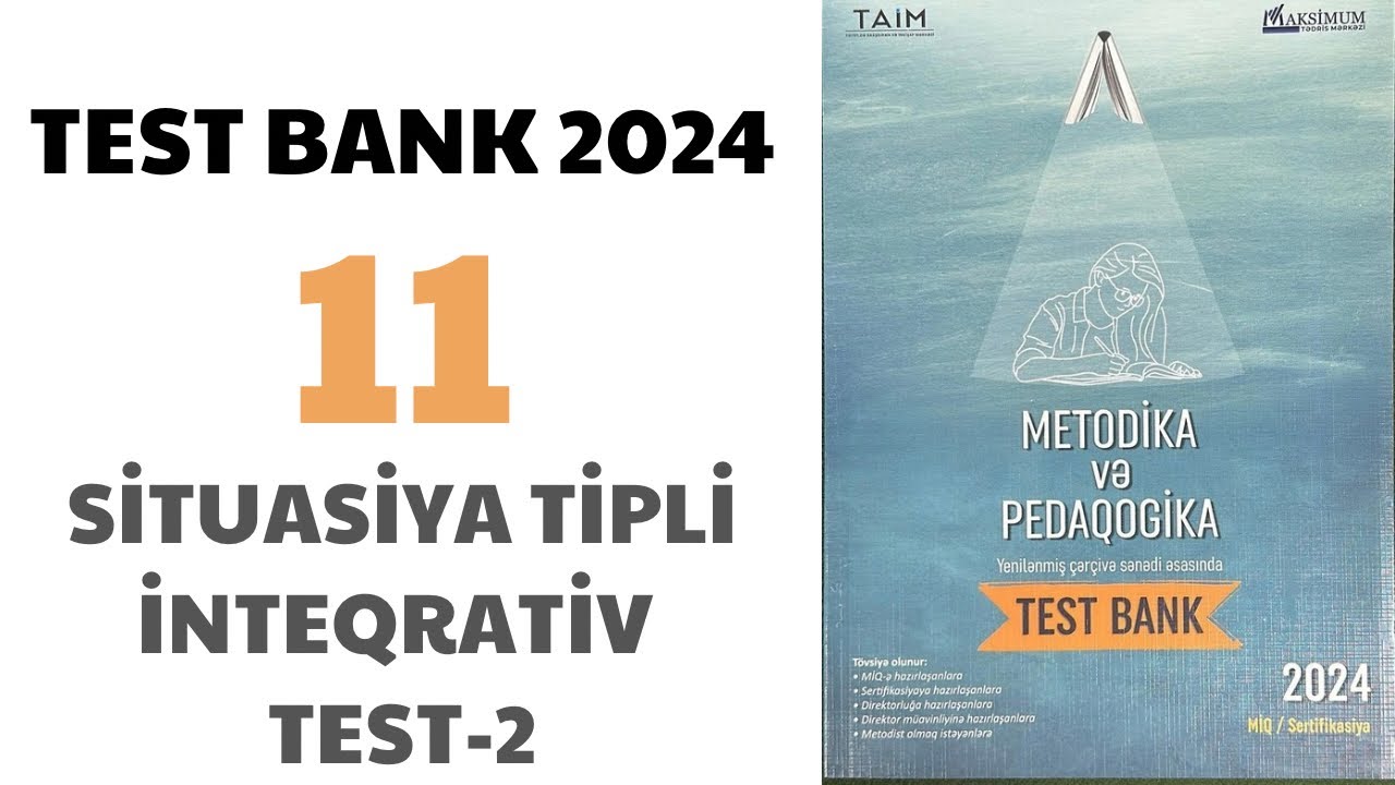 KURİKULUM TEST BANK -2024. Situasiya tipli inteqrativ test-2. Təlimçi Coşqun Namazov. 050-334-12-64
