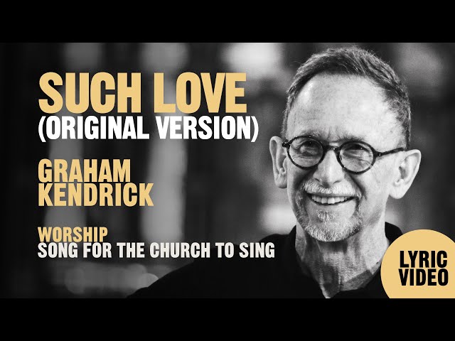 Graham Kendrick - Such Love