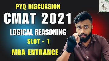CMAT 2021 Slot-1 PYQ DISCUSSION | LOGICAL REASONING SECTION | COMPLETE  SOLUTION BY AVISHEK SINHA |