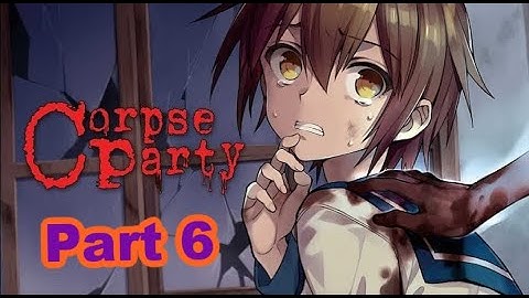 Is Yuka Safe?? Corpse Party Gameplay Part 6!