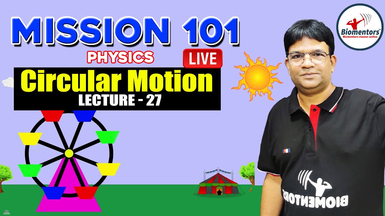 Circular Motion I Lecture - 27 I Mission 101 Batch I Physics l NEET ...