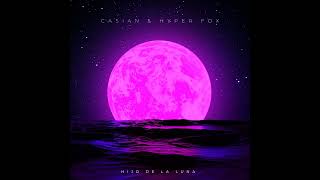Casian x Hyper Fox - Hijo de la Luna (Techno Version)