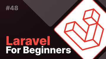 Laravel For Beginners #48 - Video and source code URLs