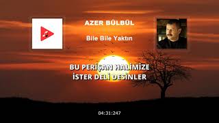 Azer Bülbül - Bile Bile Yaktın (Sözleri) | 4K Resimi