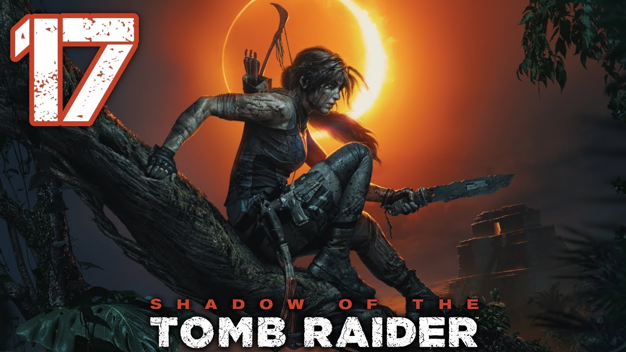 Shadow Of The Tomb Raider Prüfung Des Adlers Die Prüfung des Adlers ☀ Shadow of the Tomb Raider #17 - YouTube