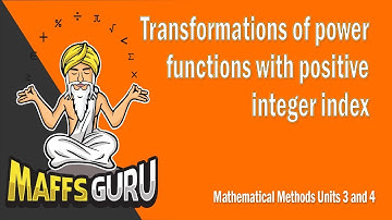 Transformations of power functions with positive integer index | Methods 3 and 4 | MaffsGuru
