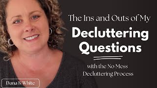 The Ins and Outs of My Two (and only two) Decluttering Questions