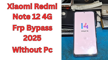 Xiaomi Redmi Note 12 4G Frp Bypass Miui 14 Without Pc 2025