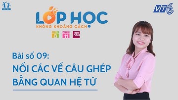Lớp 5 I Tiếng Việt I Bài 9: Nối các vế câu ghép bằng quan hệ từ I lớp học không khoảng cách I HOCMAI