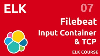 Inputs container and TCP with filebeat - # ELK 07