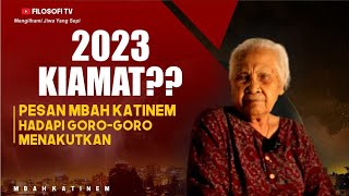 2023 KIAMAT??? PESAN MBAH KATINEM HADAPI GORO-GORO MENYERAMKAN