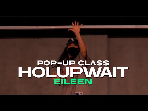 EILEEN POP-UP CLASS | Lecrae - Holupwait | @justjerkacademy ewha