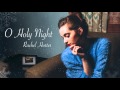 O holy night  rachel horter