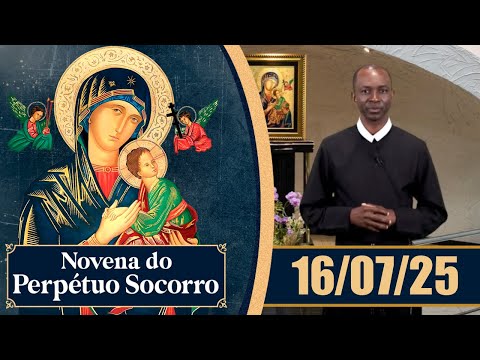 Novena de Nossa Senhora do Perpétuo Socorro | 16/07/25