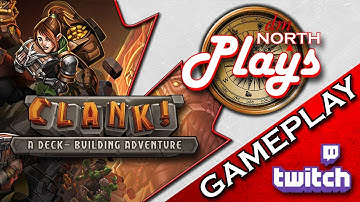 dmNorthTV Plays ... Clank! A Deck-Building Adventure || Twitch Board Game Live Stream