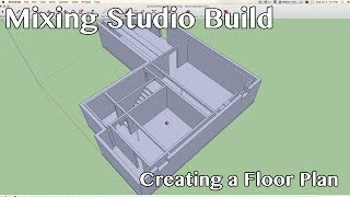 Mixing Studio Build - Creating a Floor Plan using Sketchup