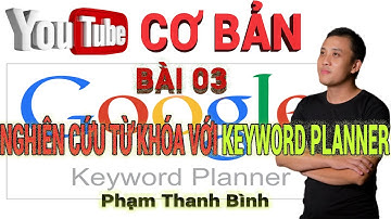 Sử dụng công cụ nghiên cứu từ khóa Keyword Planner