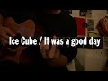 Ice Cube / It Was A Good Day (Guitar tutorial with tab)
