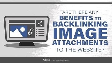 Are There Any Benefits To Backlinking Image Attachments To The Website?
