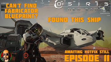 OSIRIS: NEW DAWN | STORY MODE | EPISODE 11 - FOUND THE SHIP | STILL AWAITING BUG FIXES