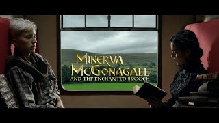 Minerva McGonagall and the Enchanted Brooch || Unofficial Fan Film