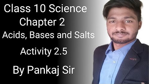 Class 10 Science | Chapter 2 Acids, Bases and Salts | Activity 2.5