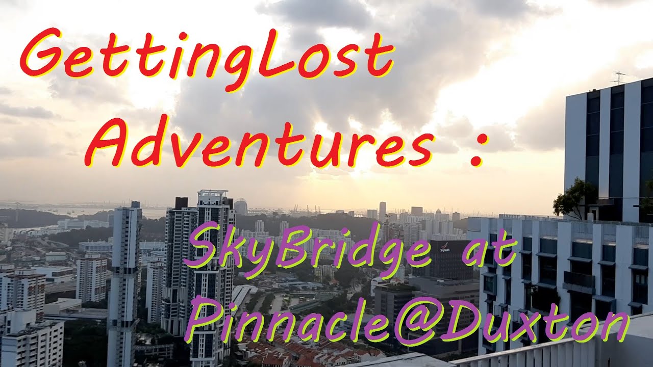 GettingLost Adventures : SkyBridge at the 50th Floor. Pinnacles@Duxton