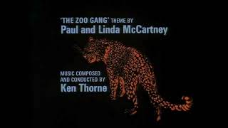 The Zoo Gang Theme - Open/Close Credits - Music by Paul McCartney and Wings.