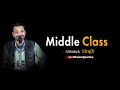 Middle class  abhisek singh  the word junction poetry