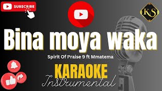 Bina Moya Waka | Spirit Of Praise 9 ft Mmatema - Karaoke | Instrumental | Keastudios