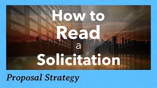 How to Read a Federal Government Solicitation for a Contract (RFP, RFQ)