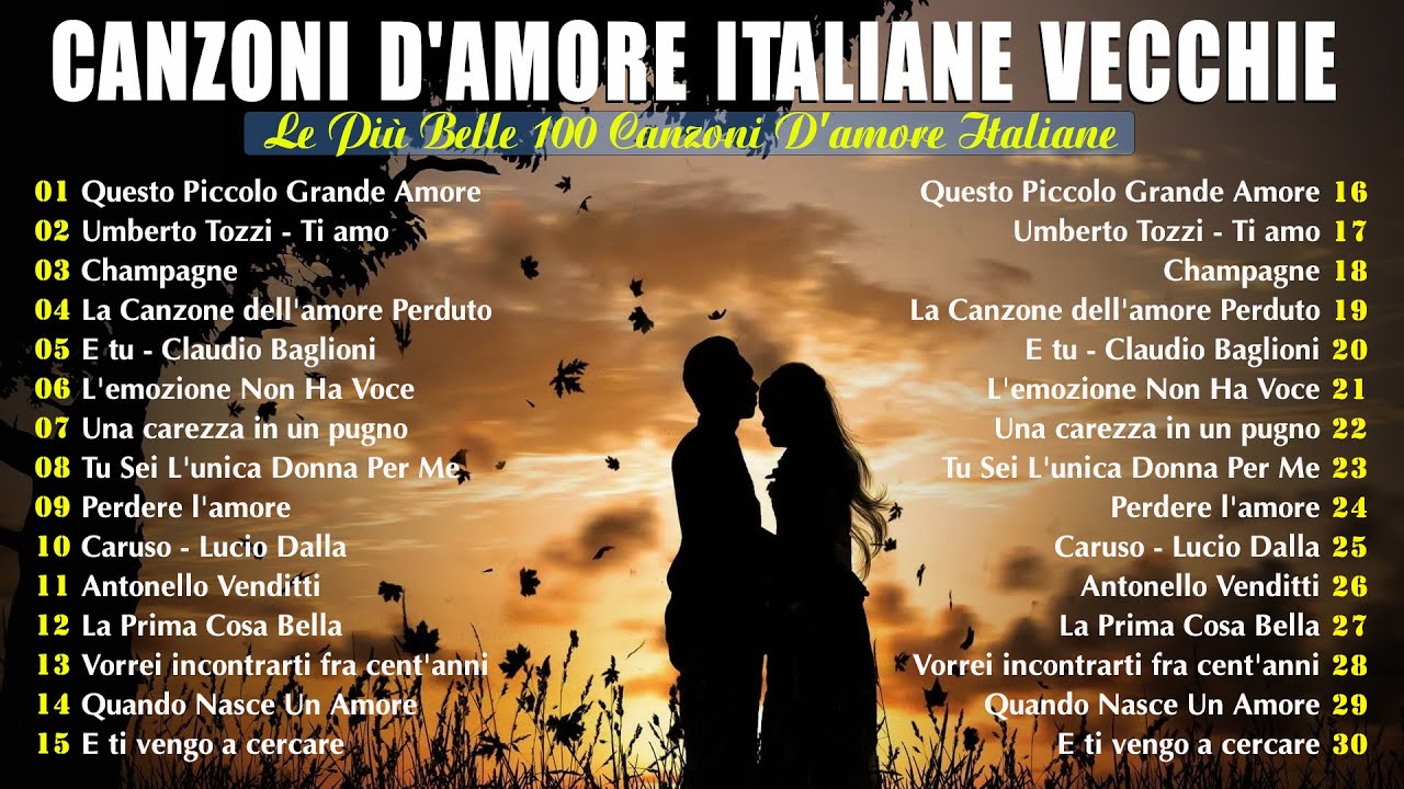 CANZONI D'AMORE ITALIANE VECCHIE π LE 20 PIΓ BELLE CANZONI ITALIANE D'AMORE DI SEMPRE CANZONI D'AMORE ITALIANE VECCHIE π LE 20 PIΓ BELLE CANZONI ITALIANE D'AMORE DI SEMPRE