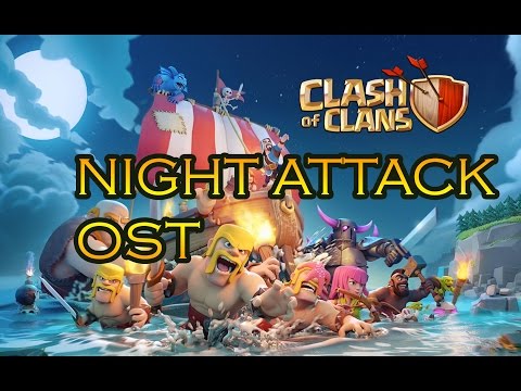 COC NEW OST NEW NIGHT ATTACK MAY 2017 UPDATE OST
