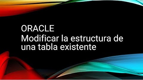Curso Oracle 5# Modificar Estructura de Tabla existente