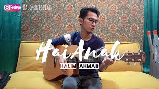 Hai Anak - Halim Ahmad (Cover Lagu Nasyid Terbaik Baru \u0026 Lama)
