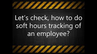 How to do soft hours tracking of an employee? screenshot 1