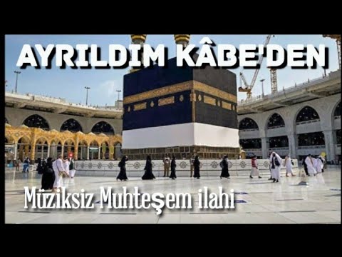 🌹 Ayrıldım Kâbe'den Ağlamayım mı 🌹- Müziksiz İlahi/ Muhammed Ezgen